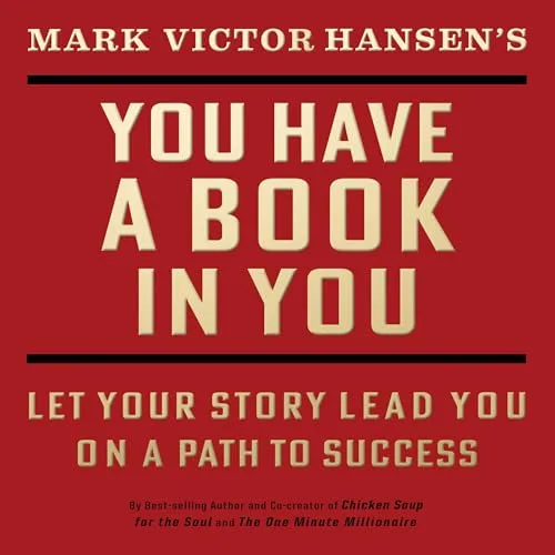 You Have a Book in You By Mark Victor Hansen